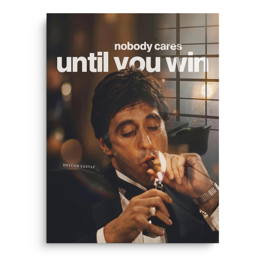 Nobody Cares Until You Win - Acrylglas – Vorderseite