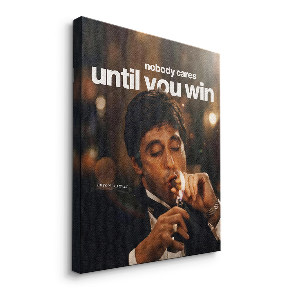 Seitenansicht des Leinwandbilds Nobody Cares Until You Win ohne Rahmen