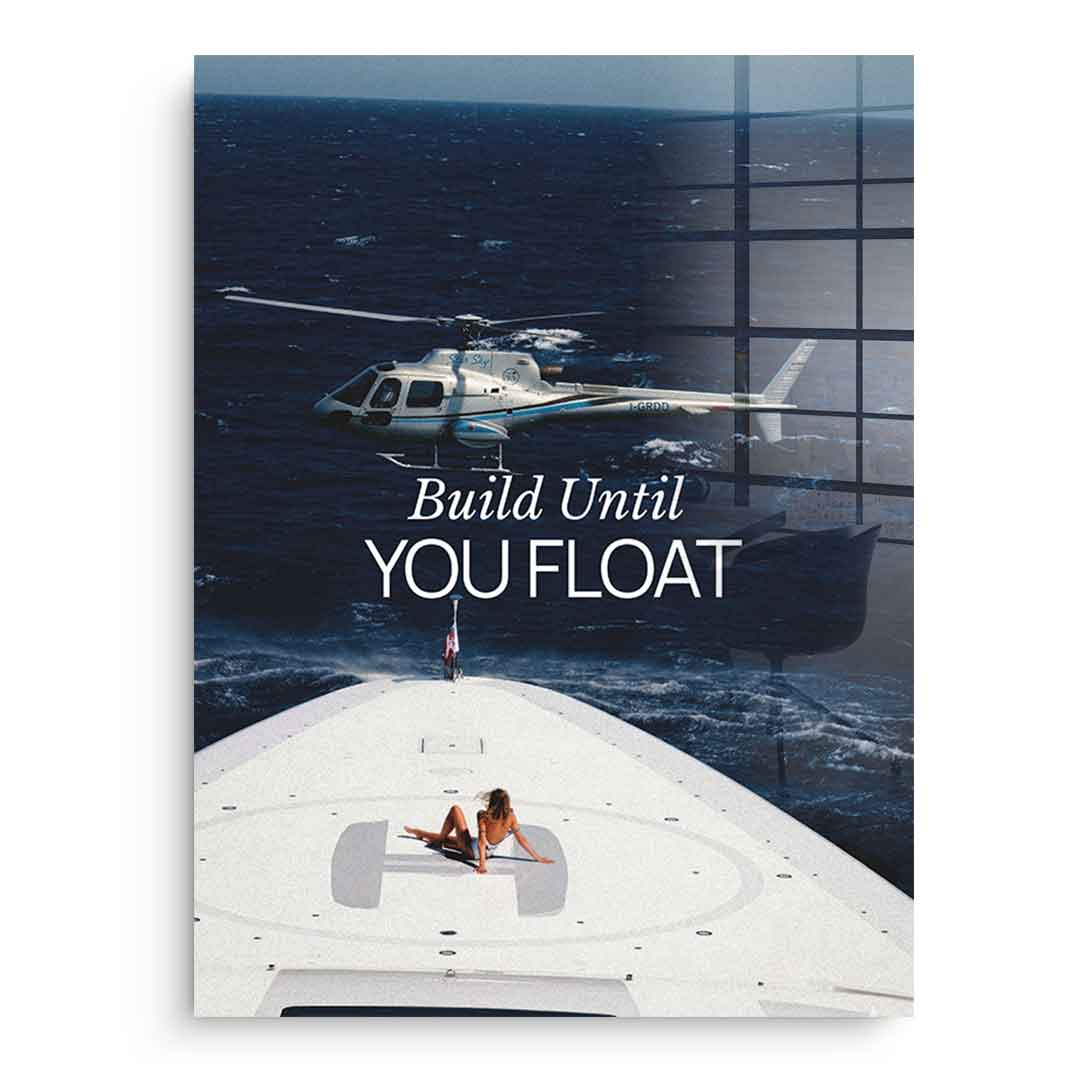 DOTCOMCANVAS Build Until You Float Acrylglasbild Vorderansicht ohne Rahmen