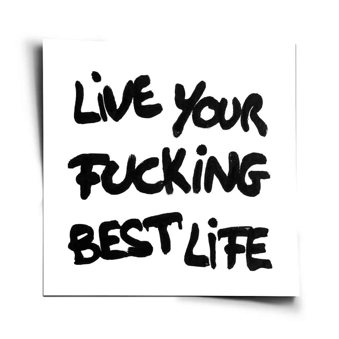 DOTCOMCANVAS live your f***ing best life Poster Vorderseite