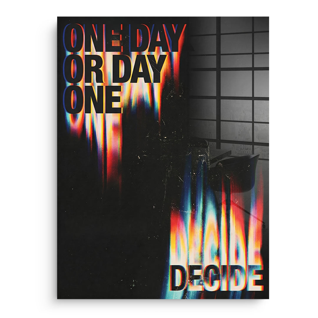 DOTCOMCANVAS One Day or Day One Acrylglasbild Vorderansicht ohne Rahmen
