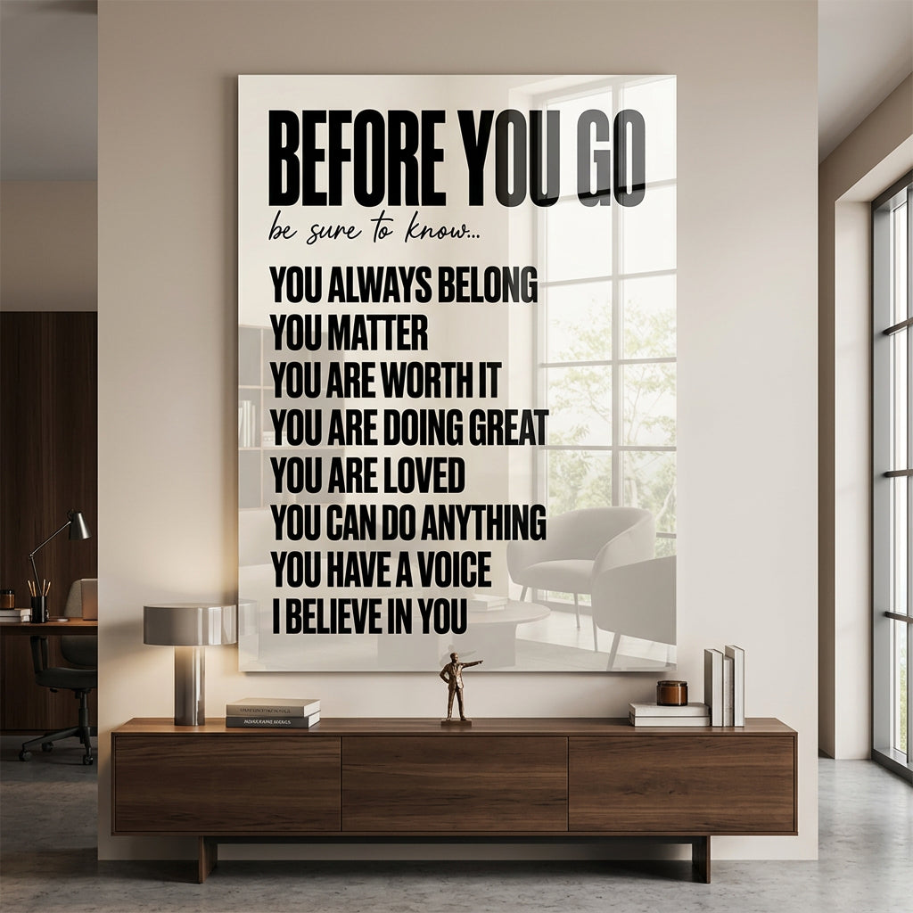 Before You Go - Acrylic Glass