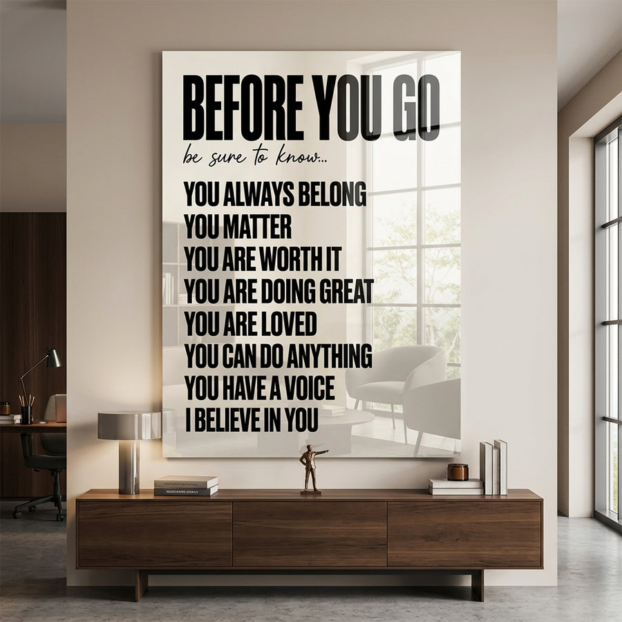 Before You Go - Acrylic Glass