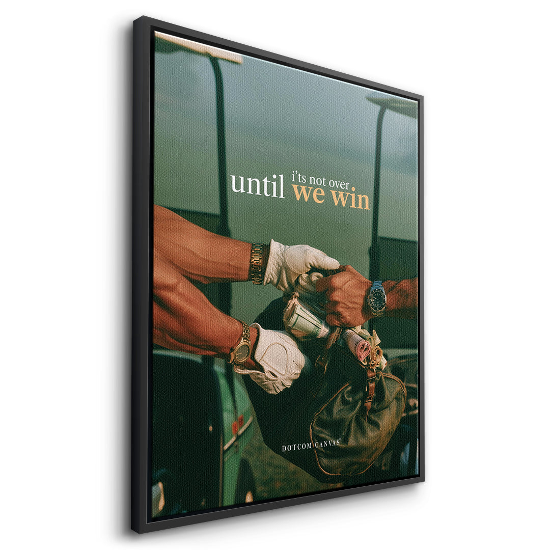 Seitenansicht des Leinwandbilds Until We Win im schwarzen Rahmen