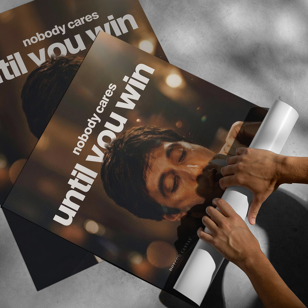 Aufgerolltes Poster Nobody Cares Until You Win