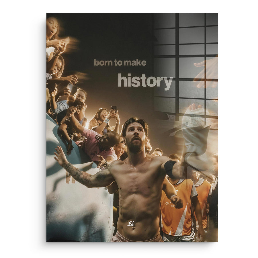 Born To Make History - Acrylic Glass – front