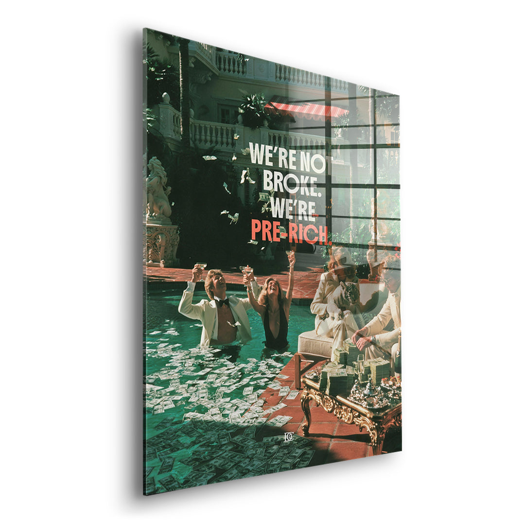 Seitenansicht des Acrylglasbilds Not Broke Pre-Rich ohne Rahmen