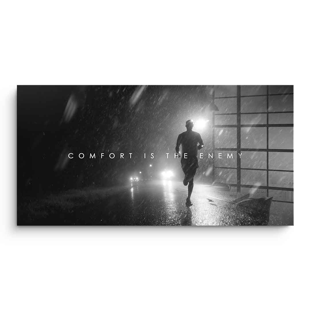 Comfort is the Enemy - acrylic glass