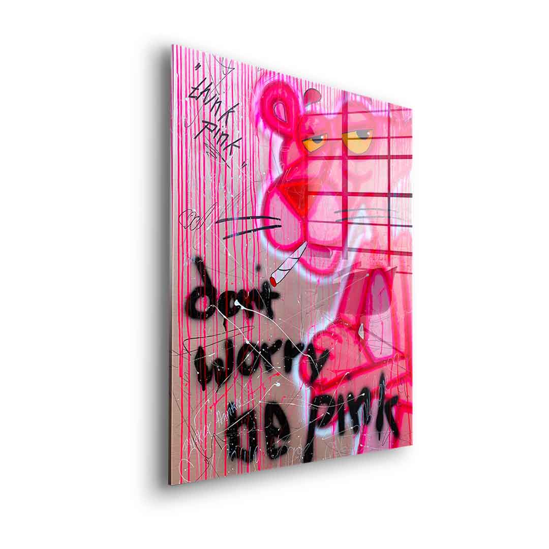 Dont Worry Be Pink - Szkło akrylowe