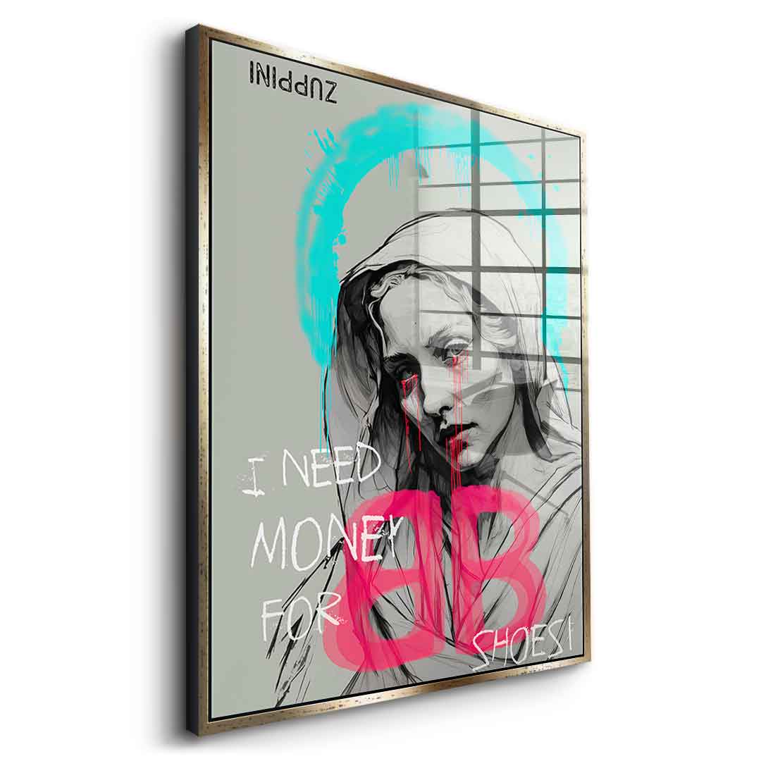 I Need Money - Acrylic glass