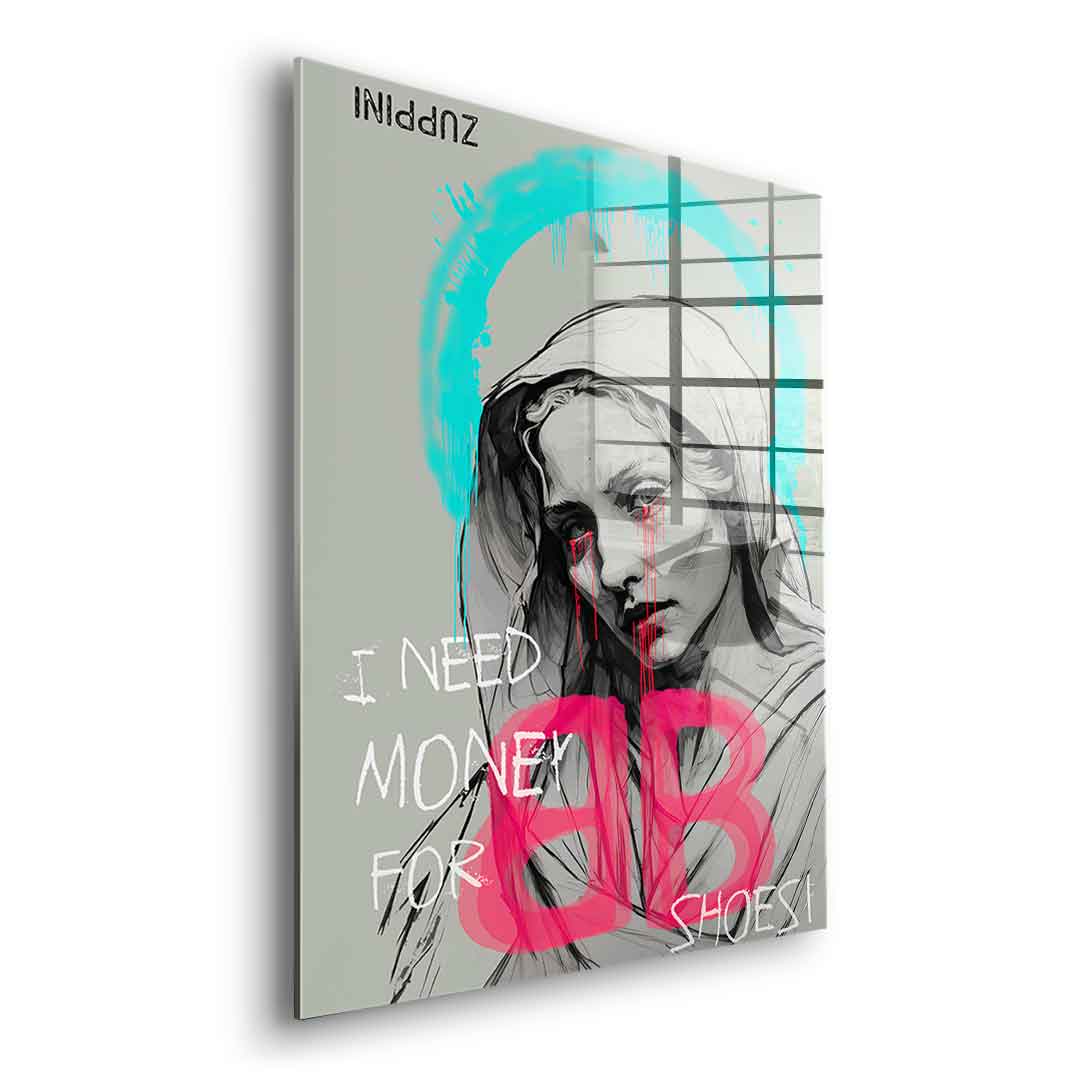 I Need Money - Acrylic glass