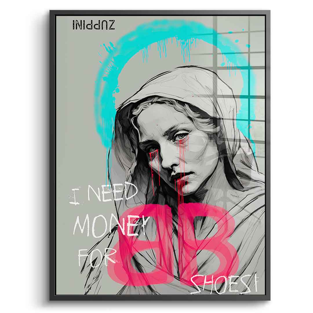 I Need Money - Acrylic glass
