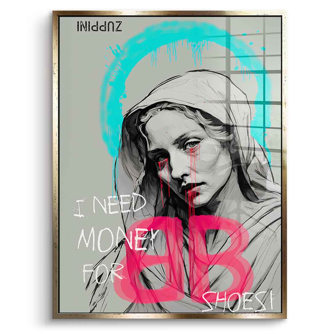 I Need Money - Acrylic glass