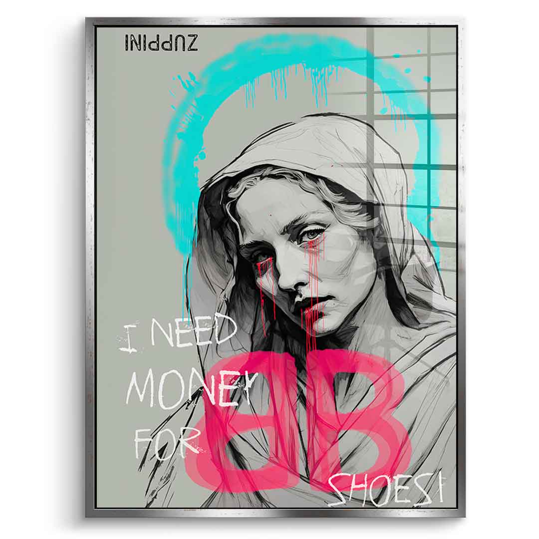 I Need Money - Acrylic glass