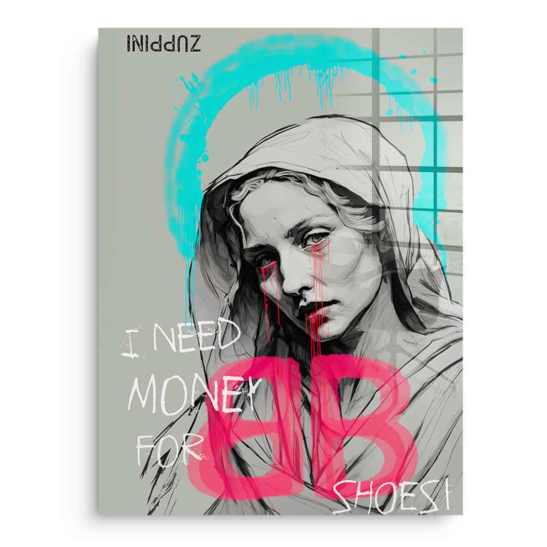 I Need Money - Acrylic glass