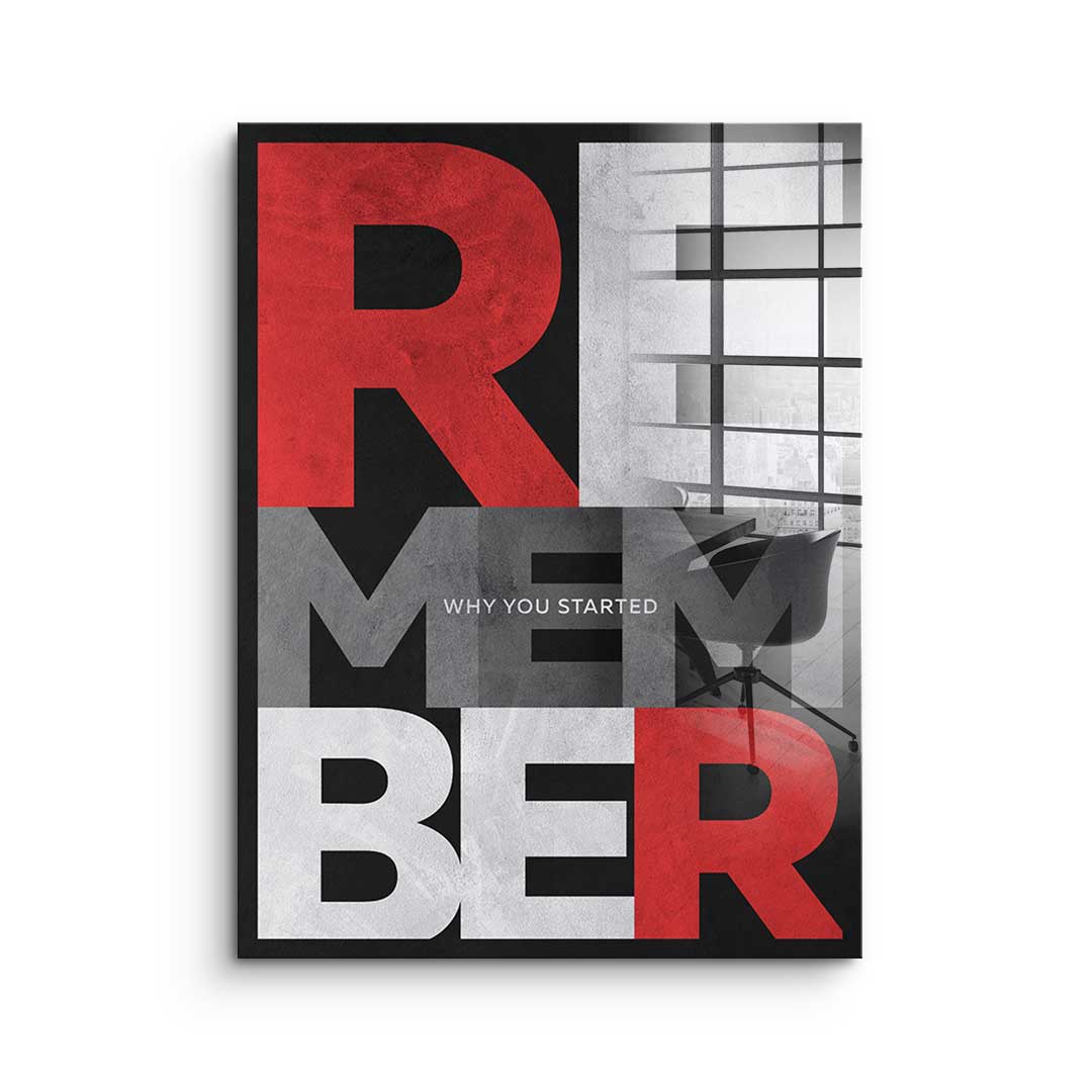 Remember why you started - Acrylglas