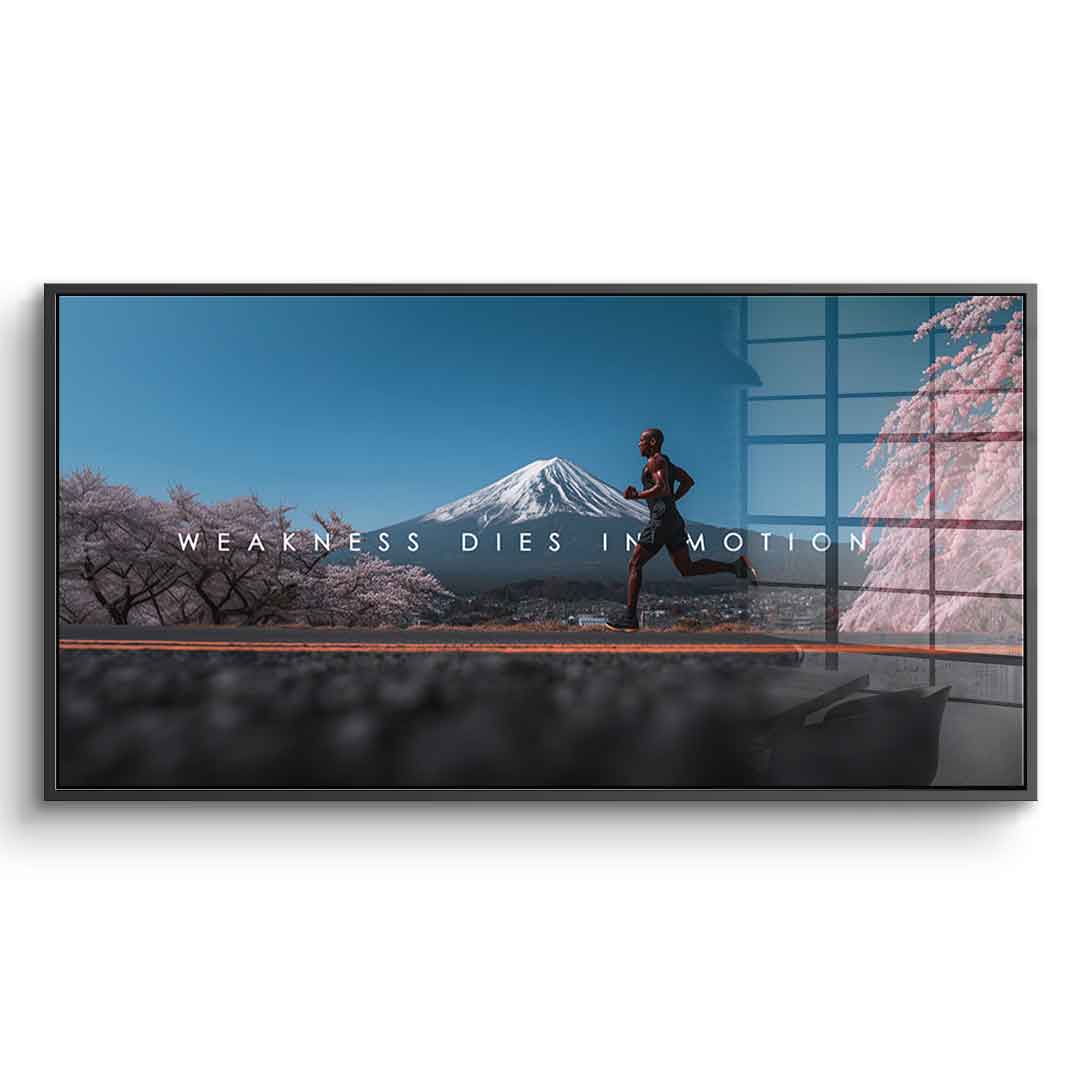 Weakness Dies in Motion - Acrylic Glass