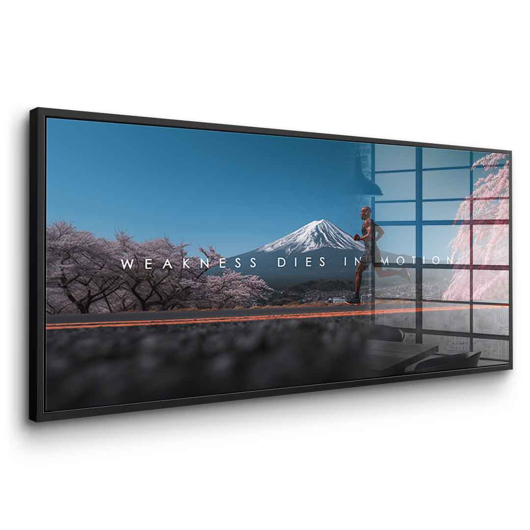 Weakness Dies in Motion - Acrylic Glass