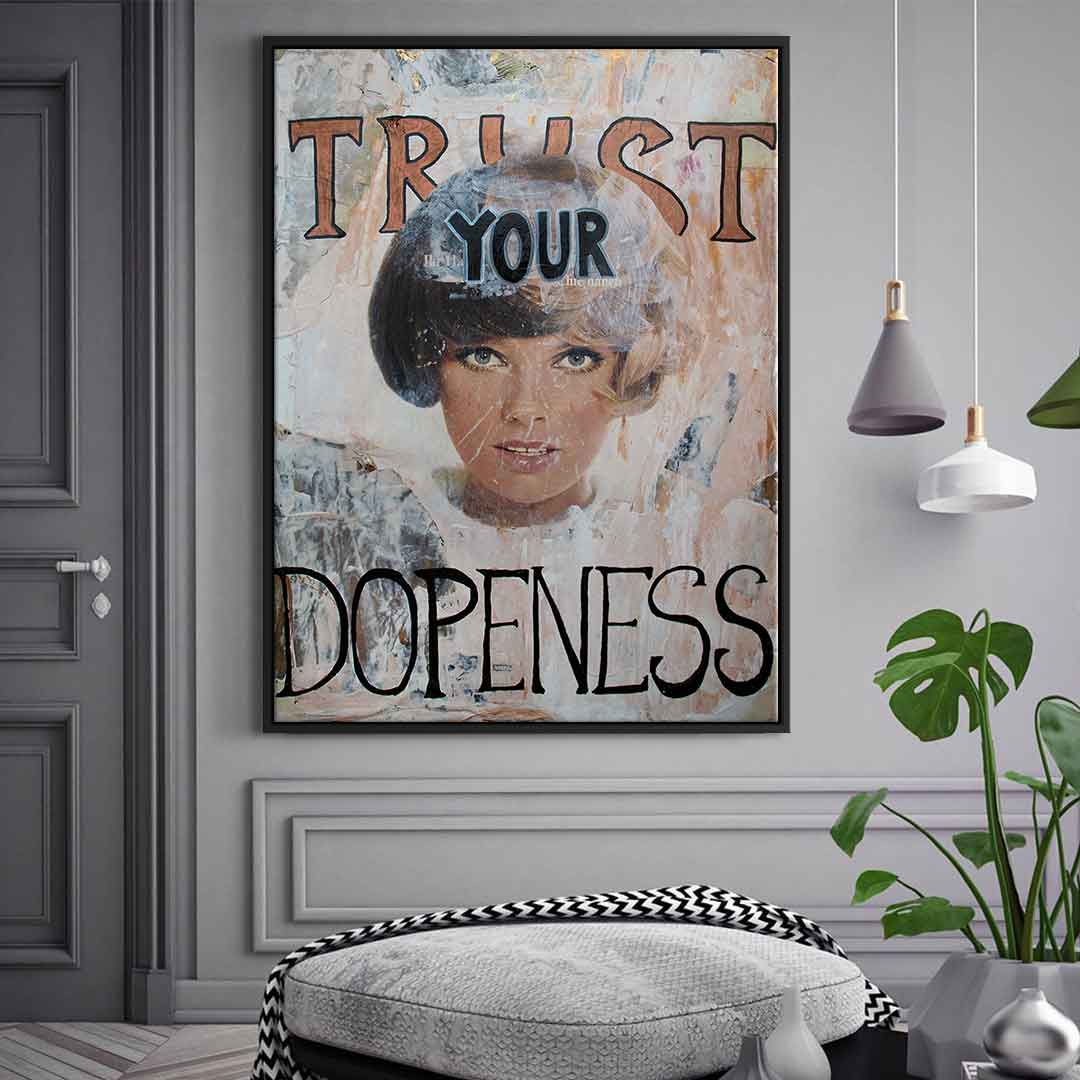 Trust your Dopeness