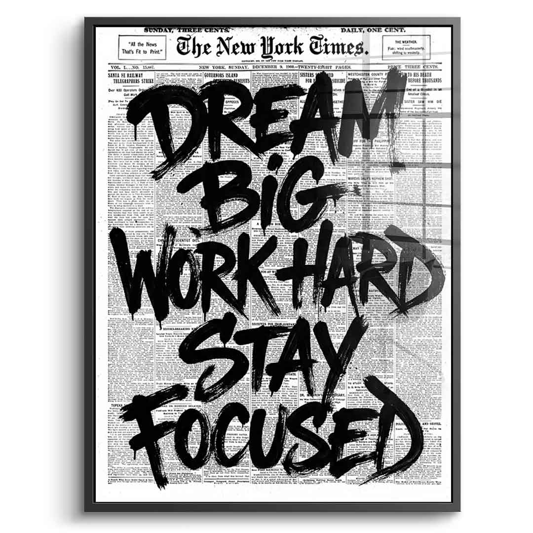 DOTCOMCANVAS Dream big work hard stay focused Acrylglasbild Schwarzer Rahmen Vorderansicht
