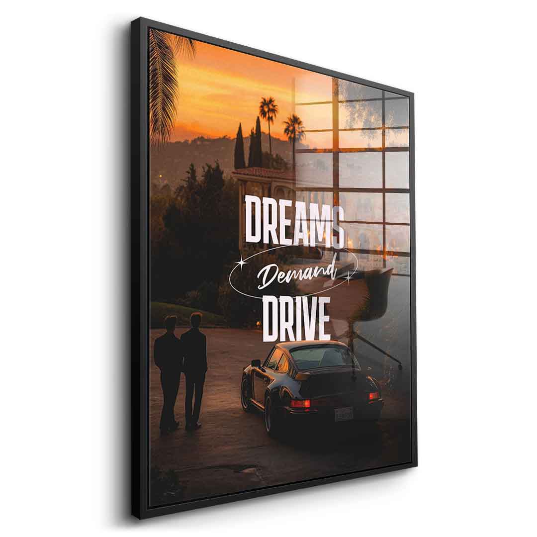 Dreams Demand Drive Acrylglasbild Seite