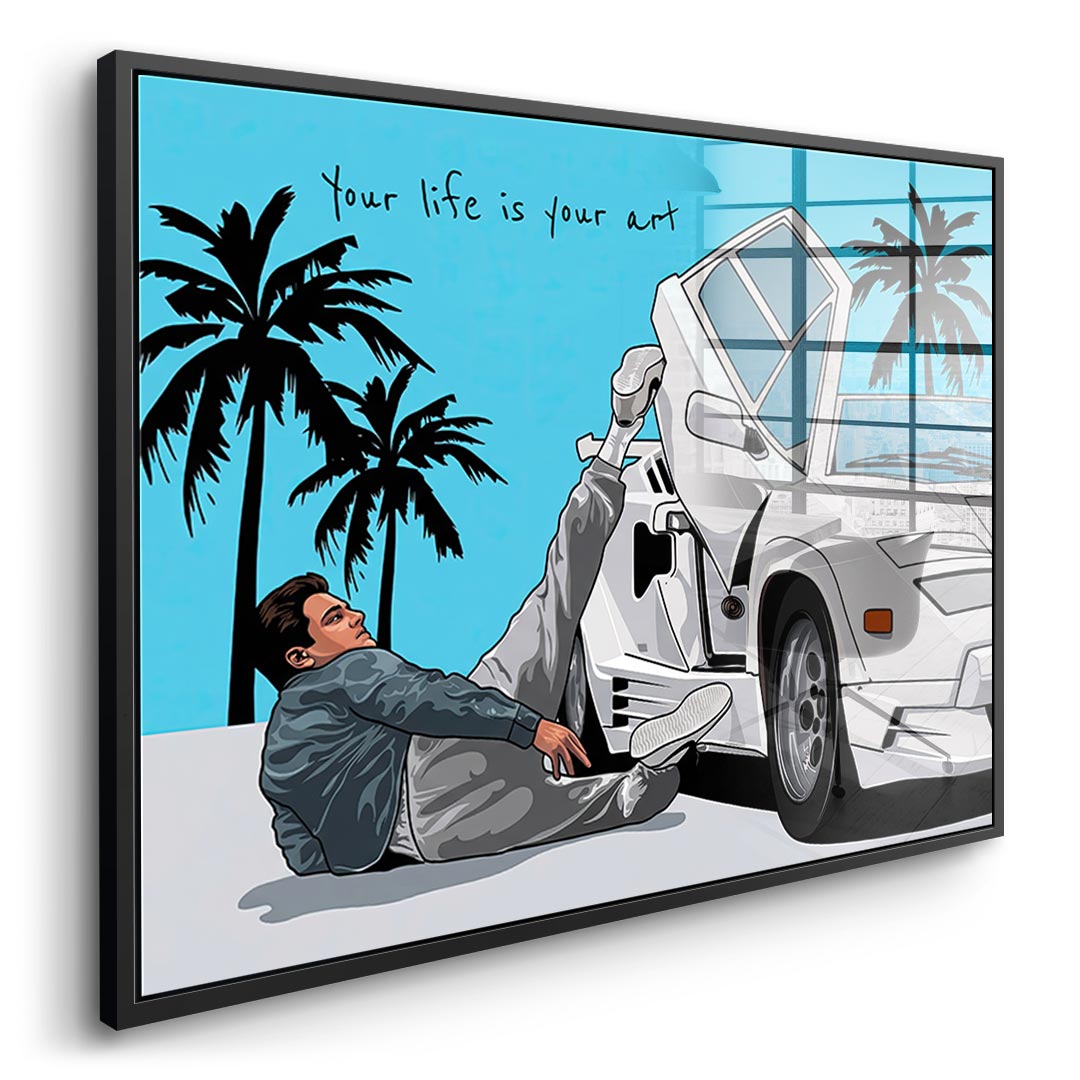Your life is your art - Acrylglas