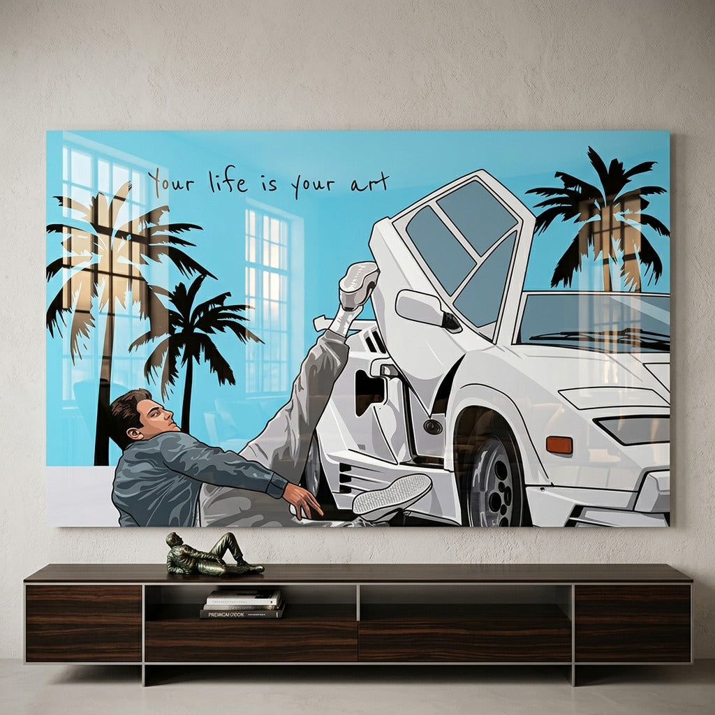 Your life is your art - Acrylglas