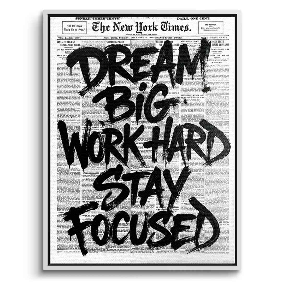 DOTCOMCANVAS Dream big work hard stay focused Leinwandbild Weißer Rahmen Vorderansicht
