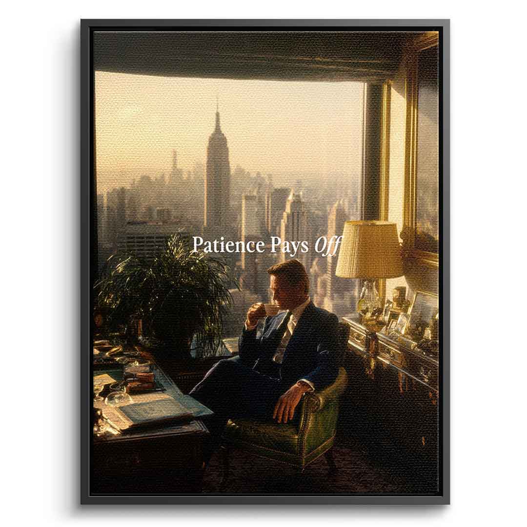 Patience Pays Off Leinwandbild mit schwarzem Rahmen Frontalansicht