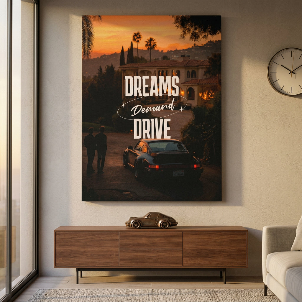 Dreams Demand Drive Leinwandbild Raum