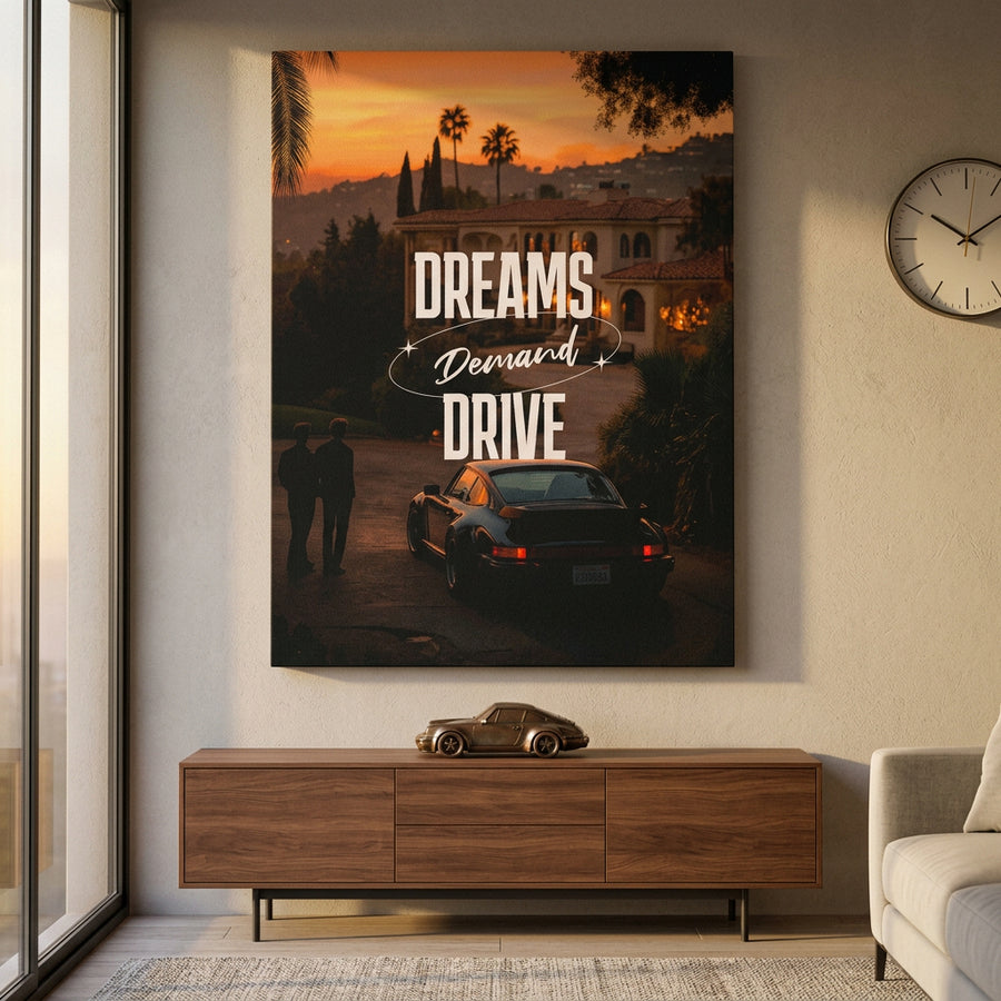 Dreams Demand Drive Leinwandbild Raum
