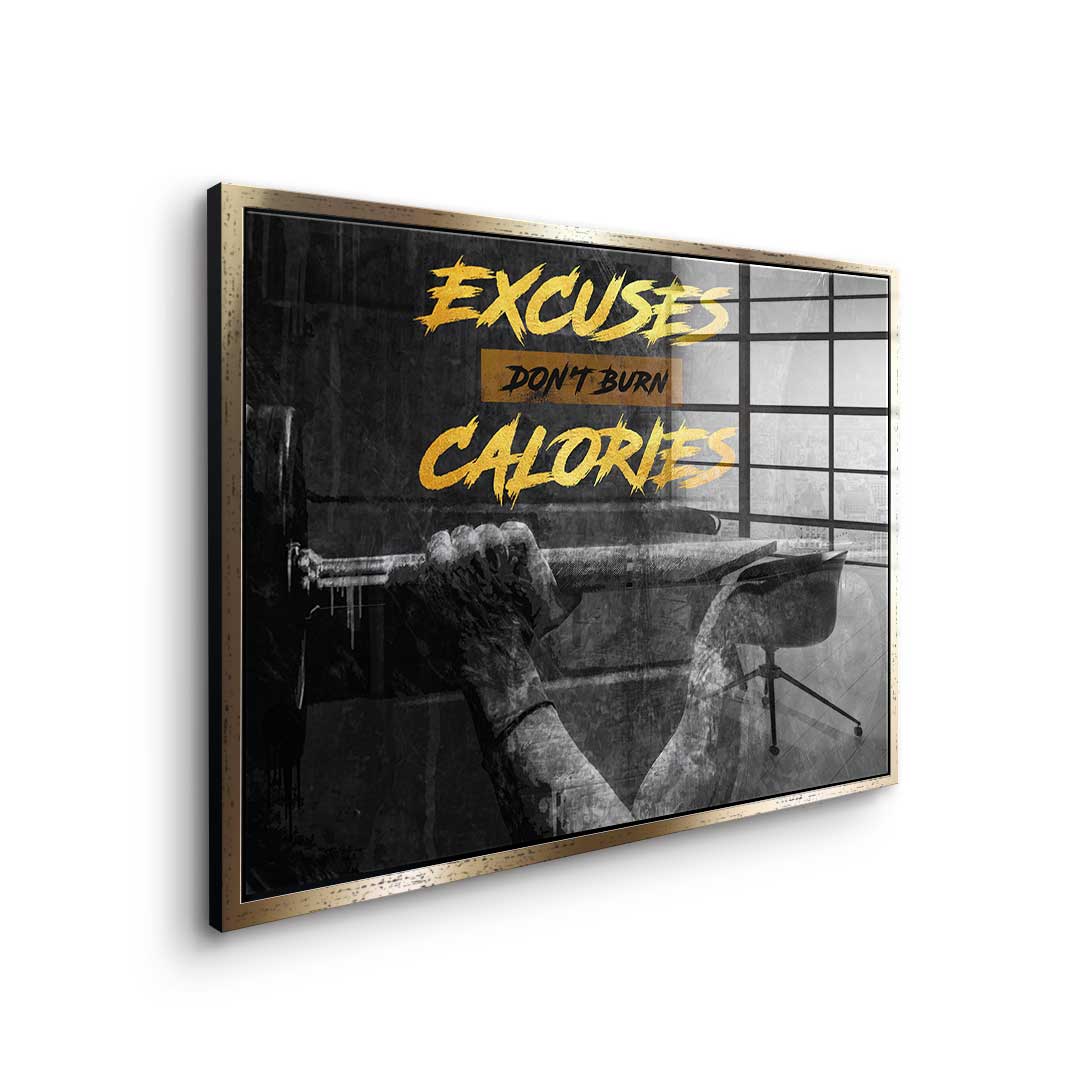 Excuses Don't Burn Calories - Acrylglas
