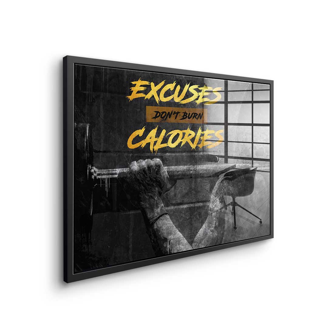 Excuses Don't Burn Calories - Acrylglas