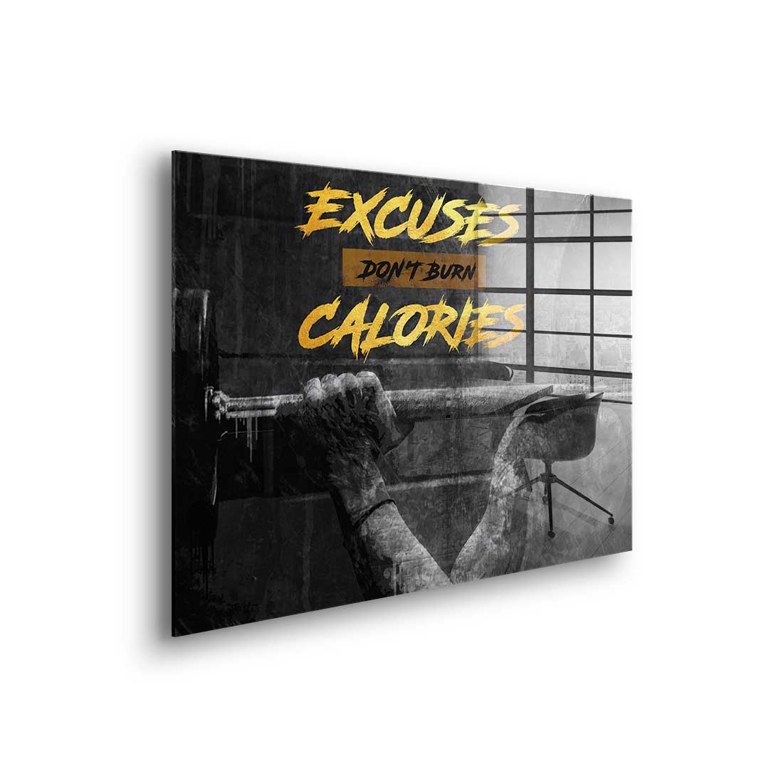 Excuses Don't Burn Calories - Acrylglas