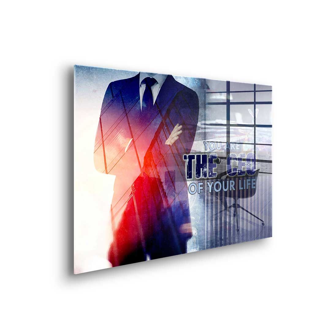 You Are The CEO Of Your Life - Acrylglas