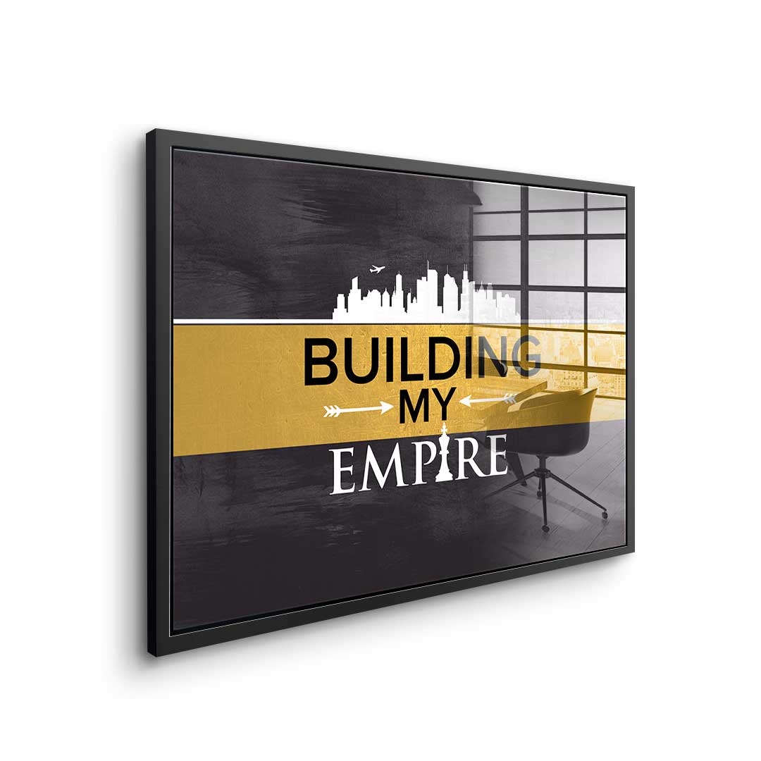 Building My Empire - Acrylglas