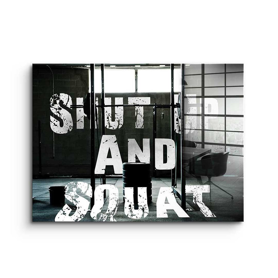 Shut Up And Squat - Acrylglas