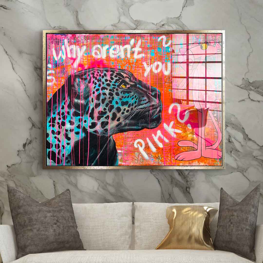 Why aren't you pink - Acrylglas